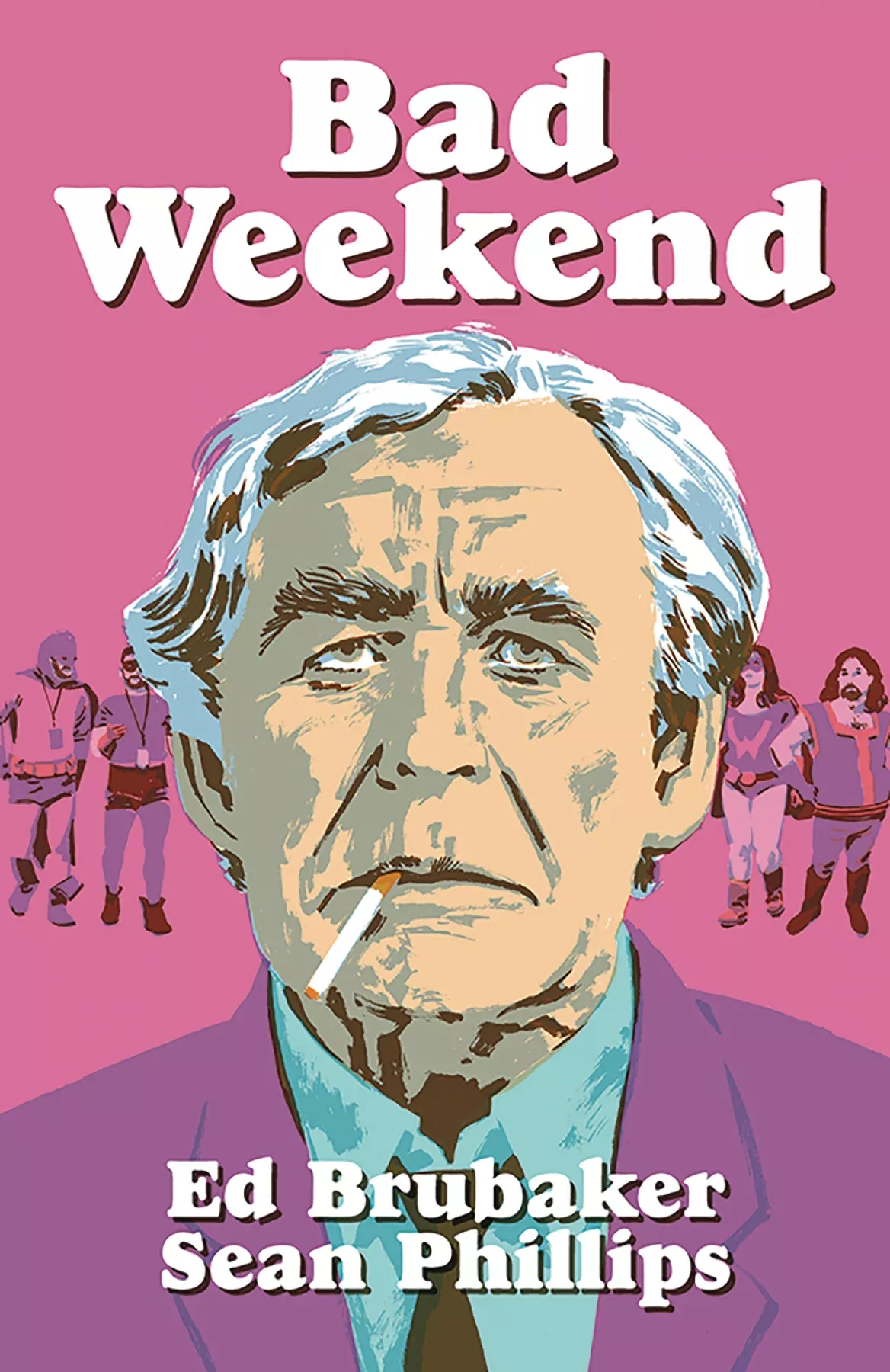 BAD WEEKEND HC Sean Phillips Ed Brubaker (06/15/2022) Image