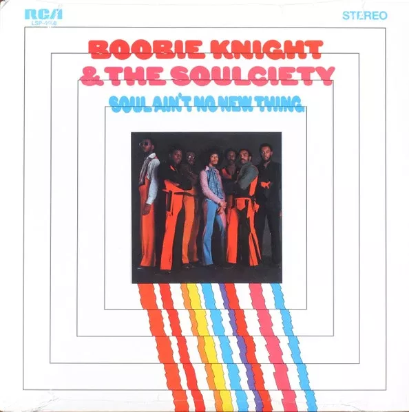 Boobie Knight & The Soulciety - Soul Ain't No New Thing (LP, Album, RE)