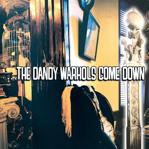 ...the Dandy Warhols Come Down 2LP